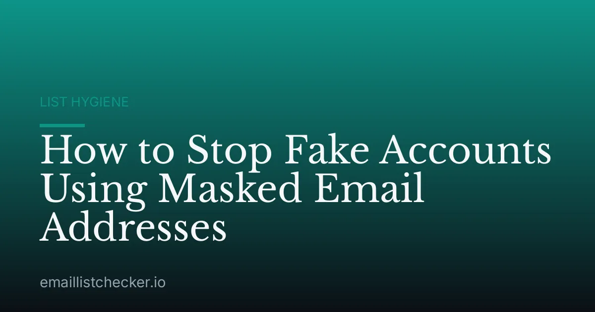 How to Stop Fake Accounts Using Masked Email Addresses