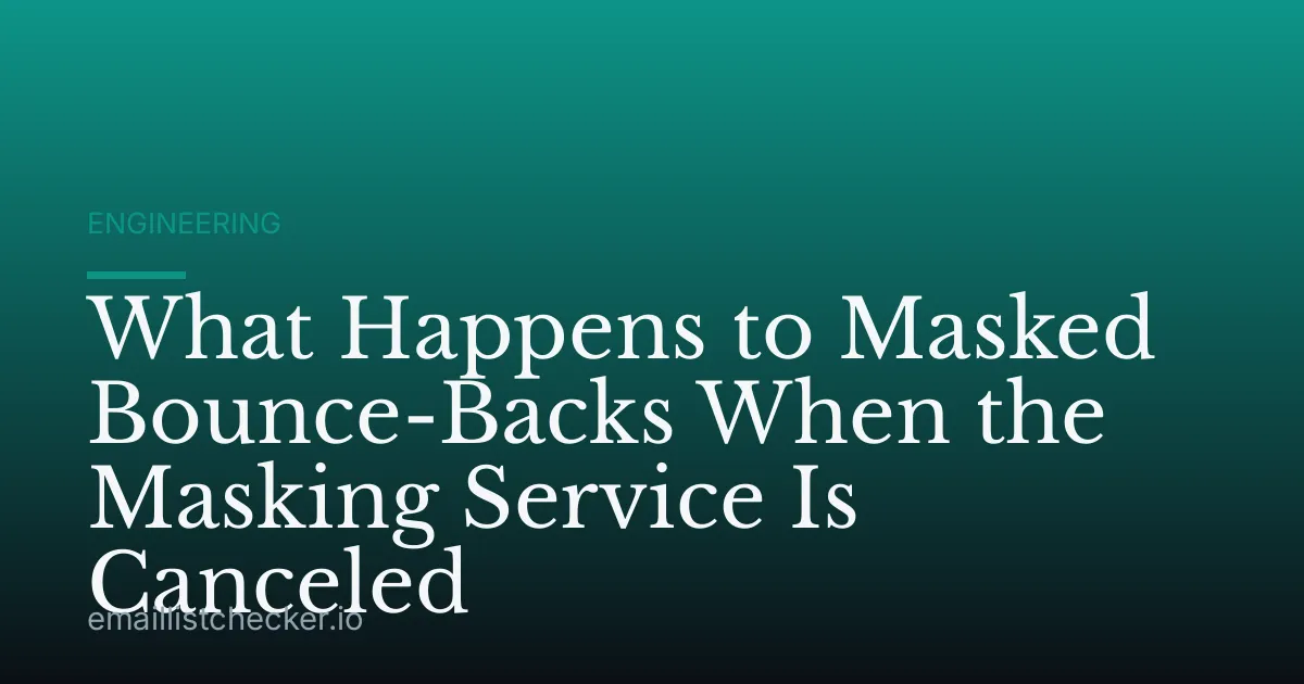 What Happens to Masked Bounce-Backs When the Masking Service Is Canceled