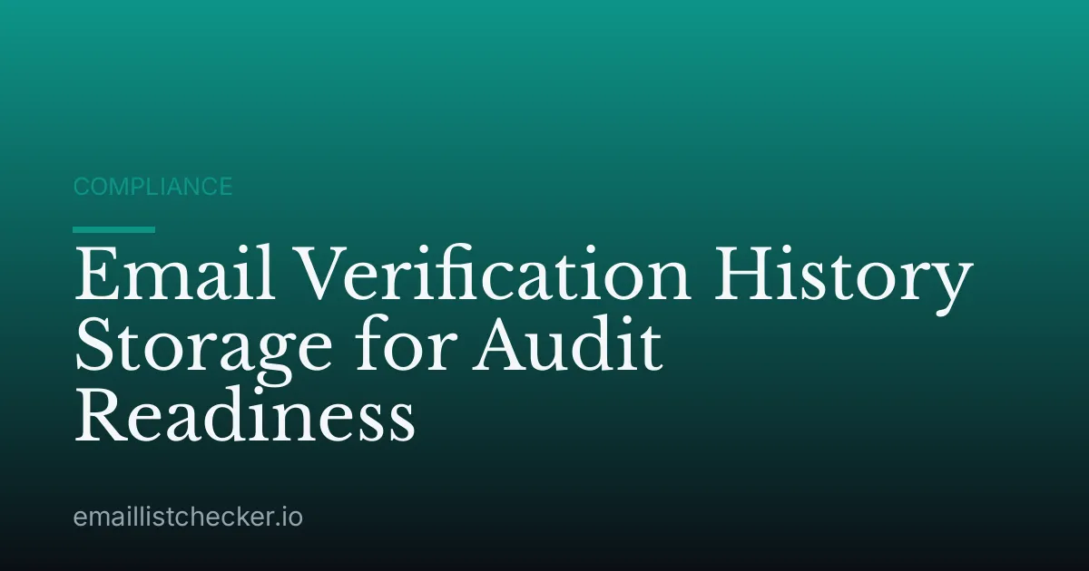 Email Verification History Storage for Audit Readiness