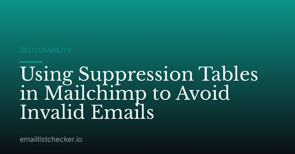 Using Suppression Tables in Mailchimp to Avoid Invalid Emails