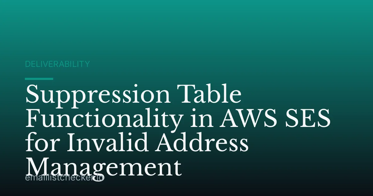 Suppression Table Functionality in AWS SES for Invalid Address Management