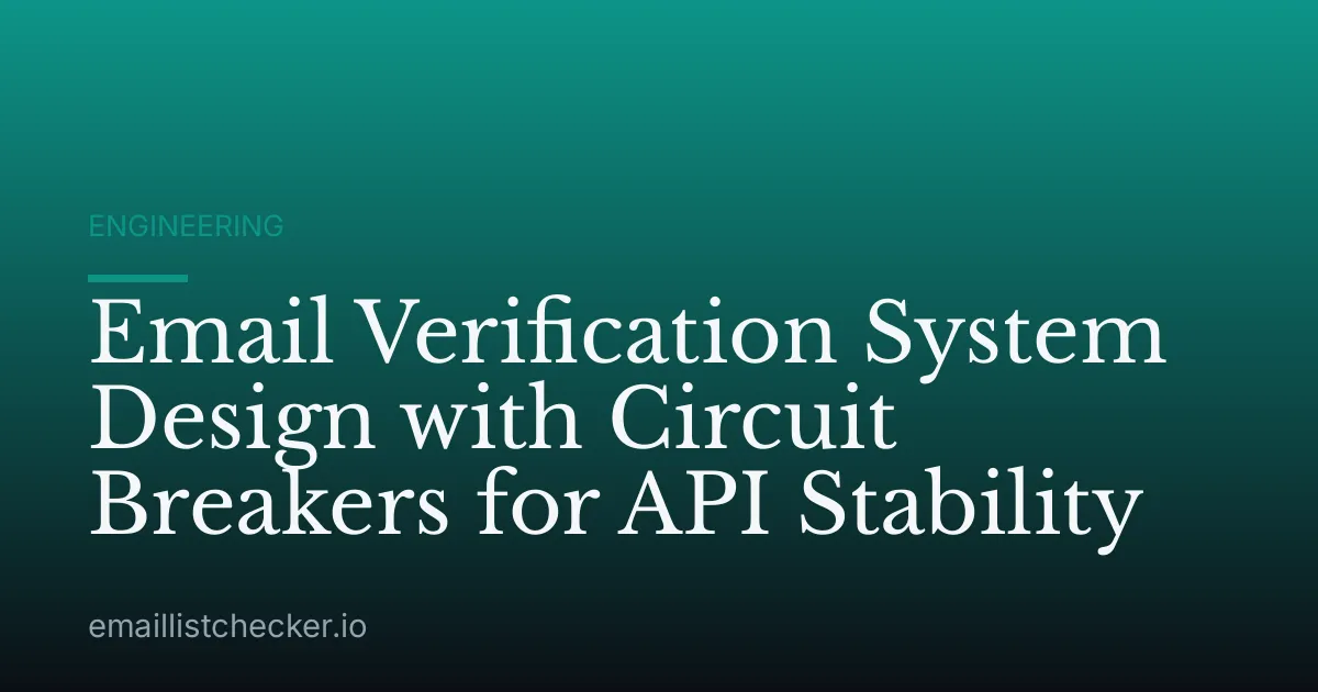Email Verification System Design with Circuit Breakers for API Stability