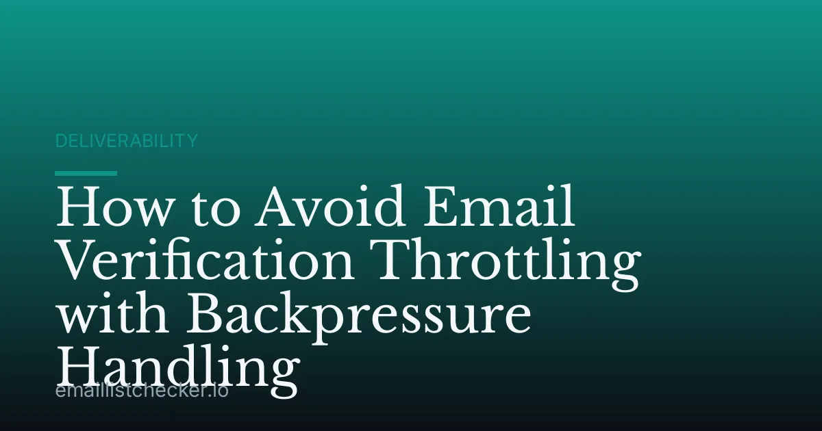 How to Avoid Email Verification Throttling with Backpressure Handling