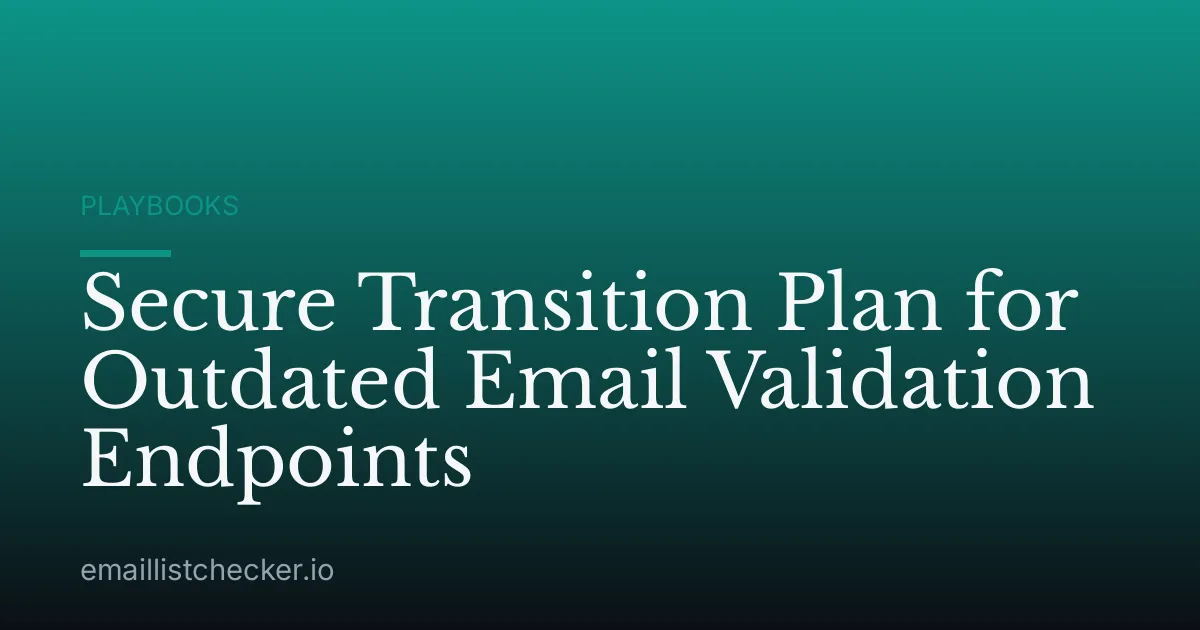 Secure Transition Plan for Outdated Email Validation Endpoints