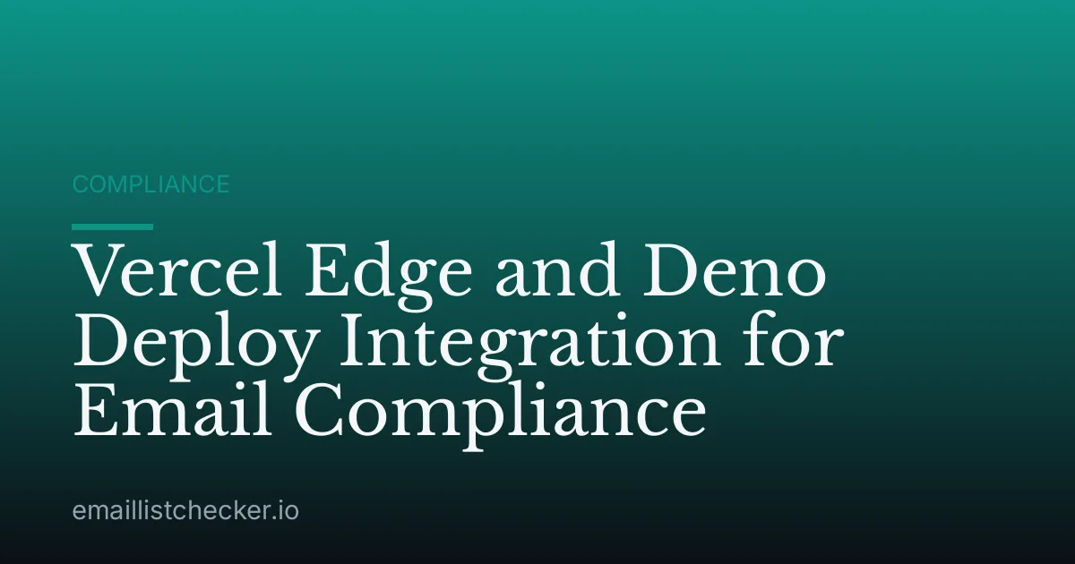 Vercel Edge and Deno Deploy Integration for Email Compliance