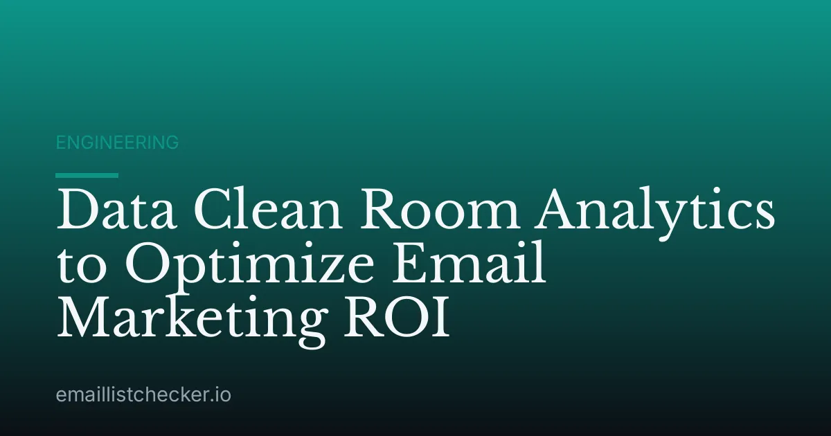 Data Clean Room Analytics to Optimize Email Marketing ROI