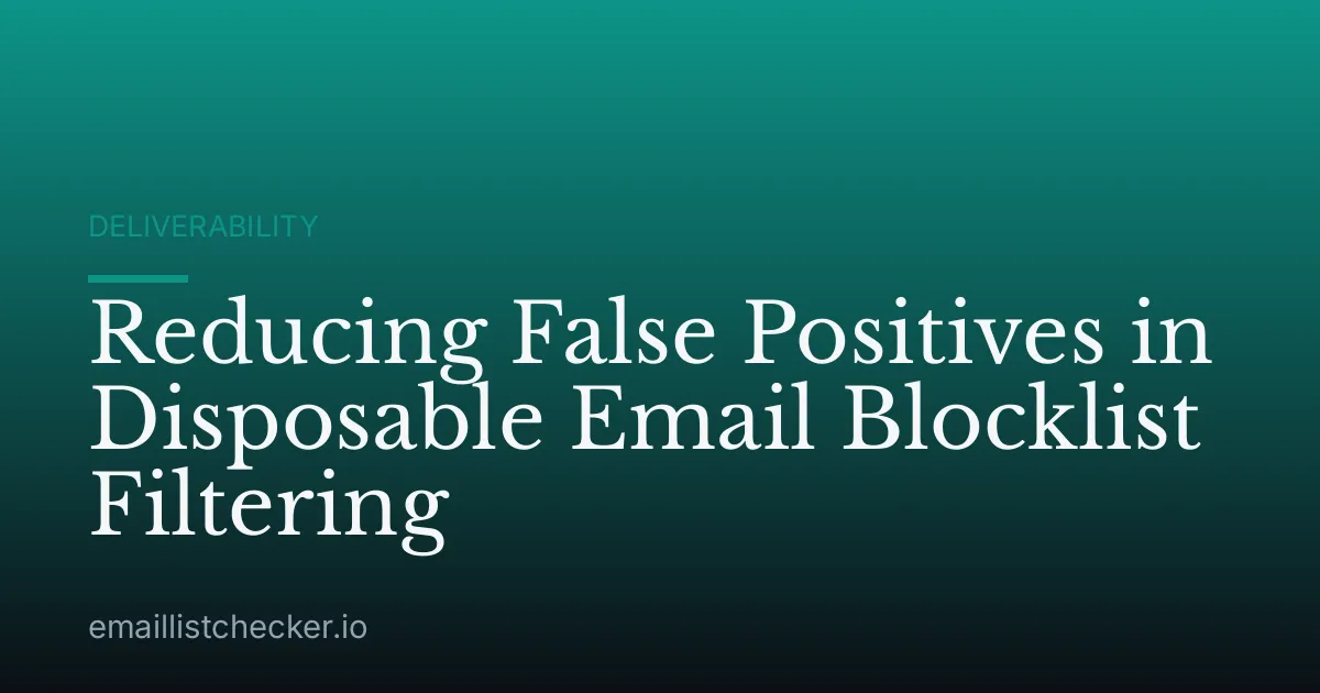 Reducing False Positives in Disposable Email Blocklist Filtering
