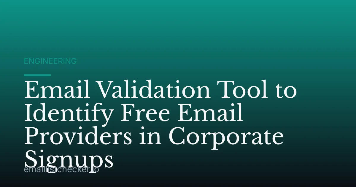 Email Validation Tool to Identify Free Email Providers in Corporate Signups