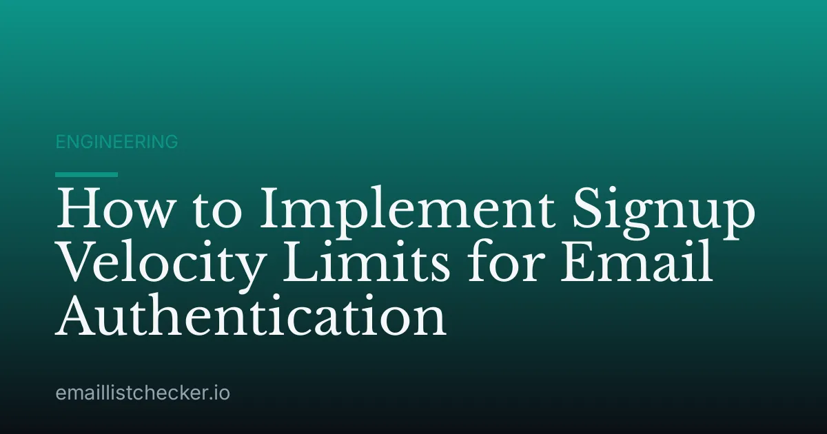 How to Implement Signup Velocity Limits for Email Authentication