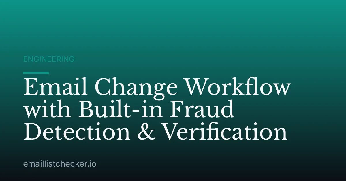 Email Change Workflow with Built-in Fraud Detection & Verification
