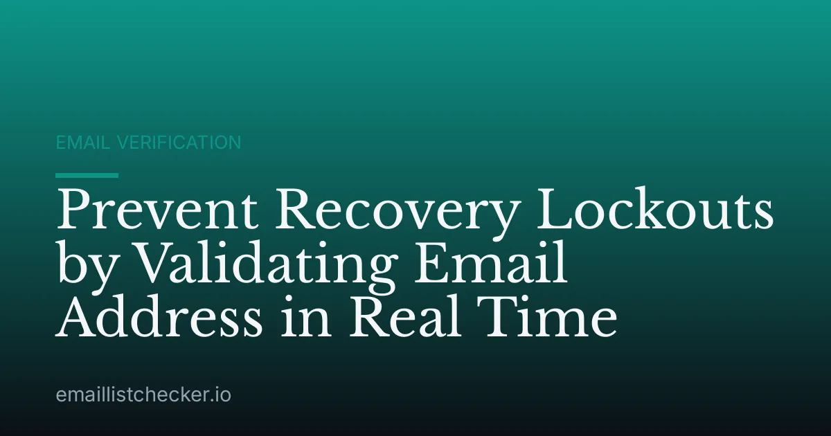 Prevent Recovery Lockouts by Validating Email Address in Real Time