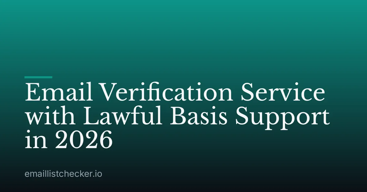 Email Verification Service with Lawful Basis Support in 2026