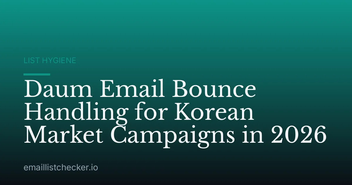 Daum Email Bounce Handling for Korean Market Campaigns in 2026