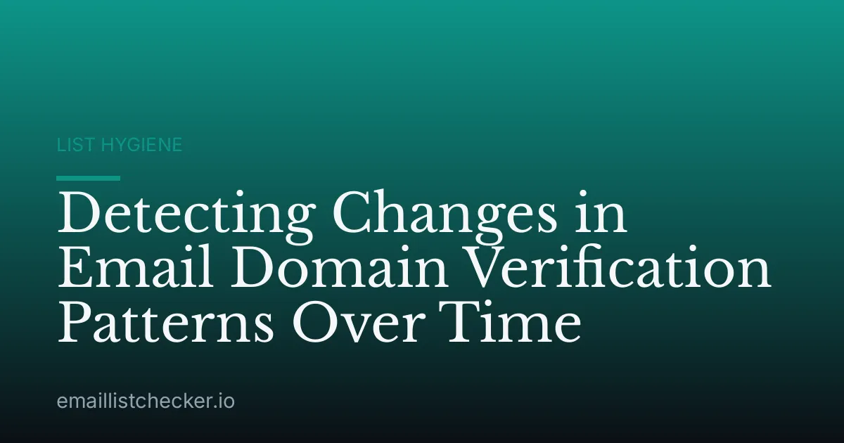 Detecting Changes in Email Domain Verification Patterns Over Time
