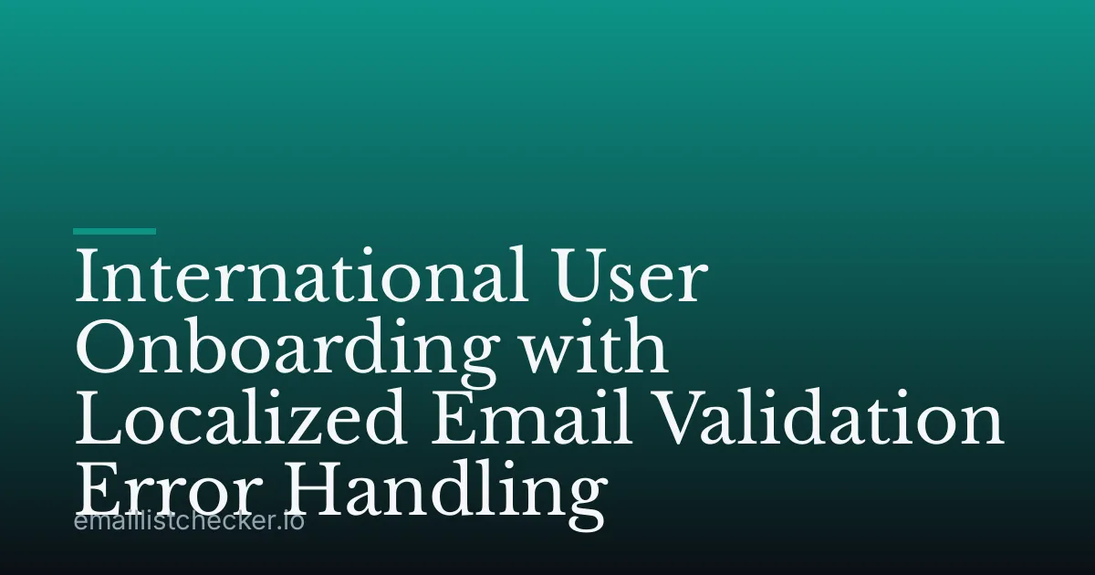 International User Onboarding with Localized Email Validation Error Handling