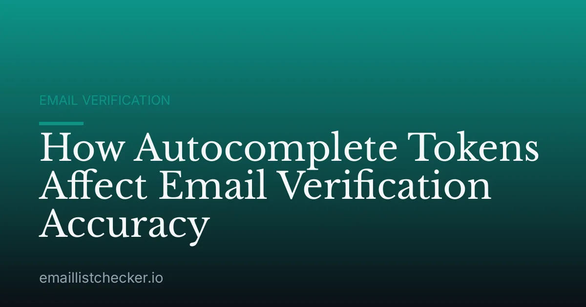 How Autocomplete Tokens Affect Email Verification Accuracy