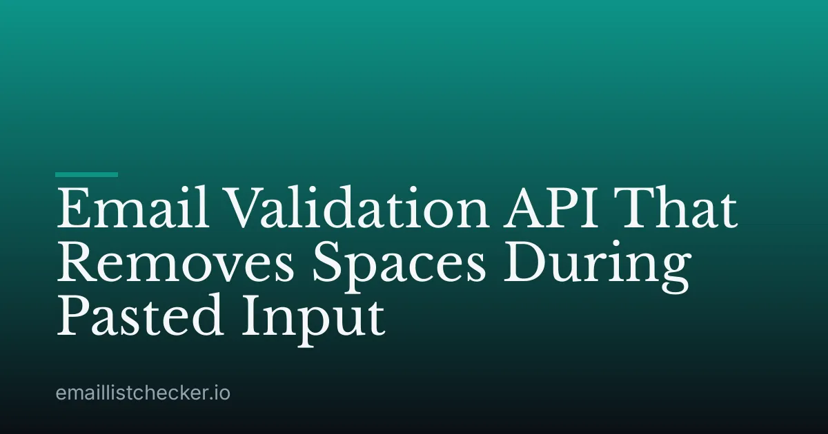 Email Validation API That Removes Spaces During Pasted Input