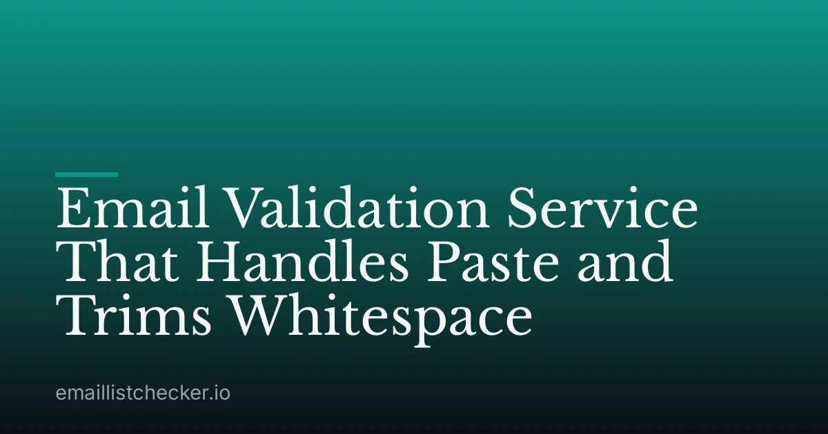 Email Validation Service That Handles Paste and Trims Whitespace
