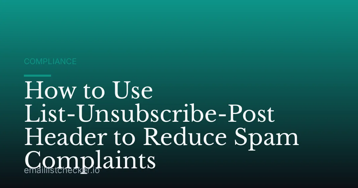 How to Use List-Unsubscribe-Post Header to Reduce Spam Complaints