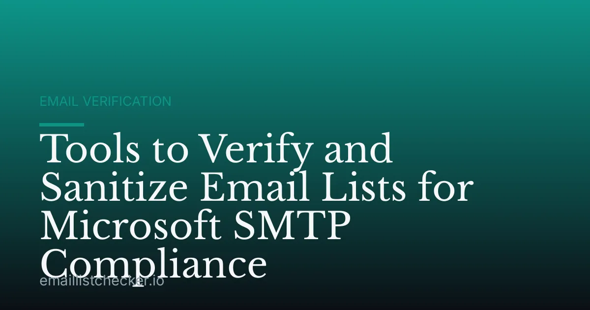 Tools to Verify and Sanitize Email Lists for Microsoft SMTP Compliance