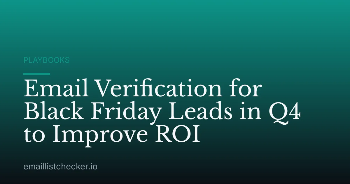 Email Verification for Black Friday Leads in Q4 to Improve ROI