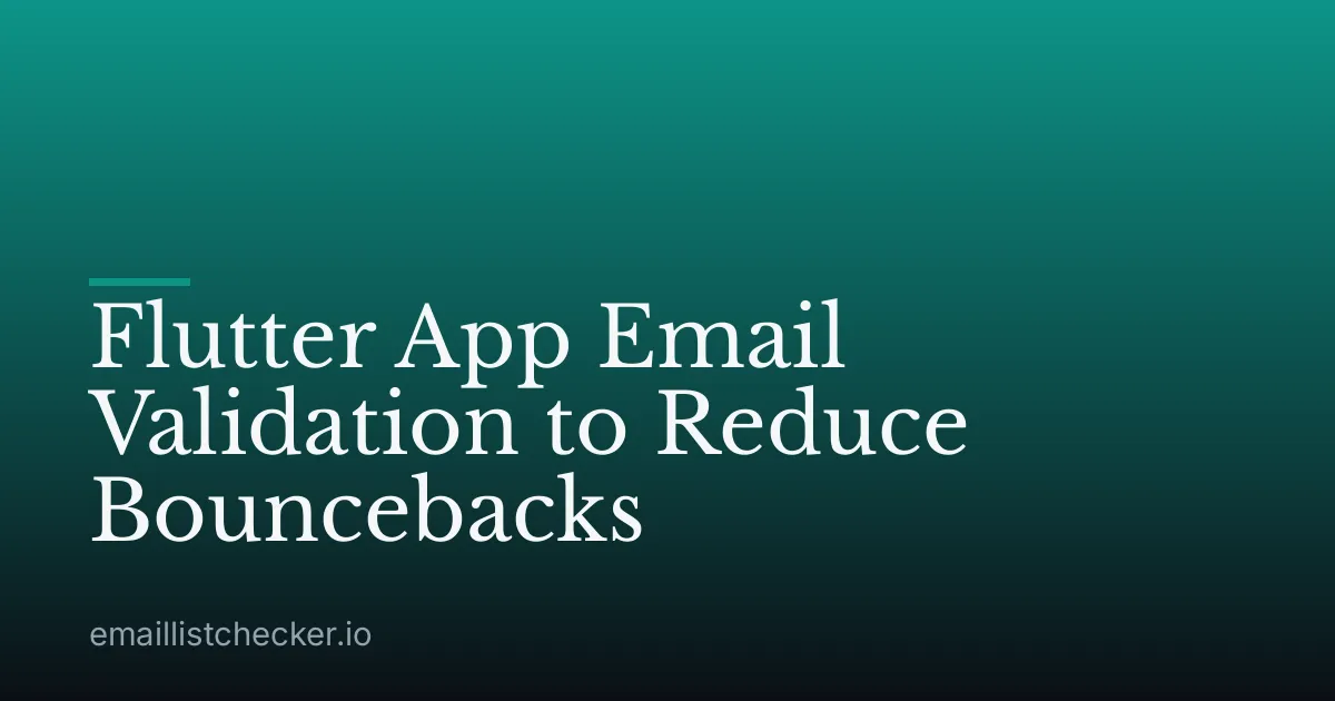 Flutter App Email Validation to Reduce Bouncebacks