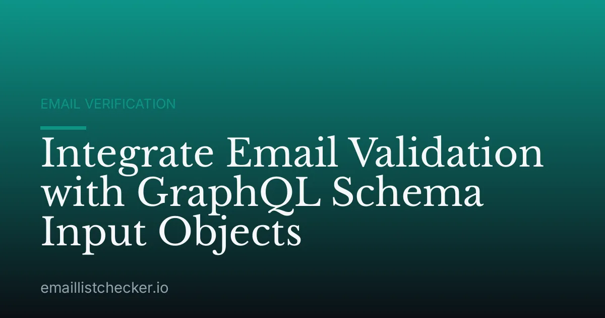 Integrate Email Validation with GraphQL Schema Input Objects
