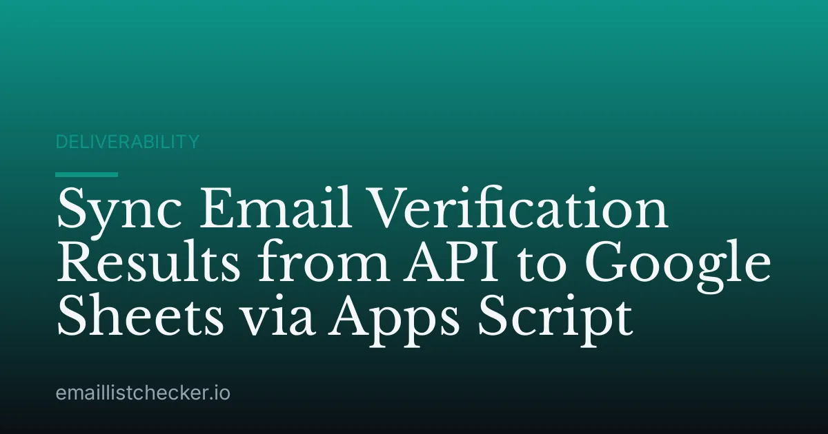 Sync Email Verification Results from API to Google Sheets via Apps Script
