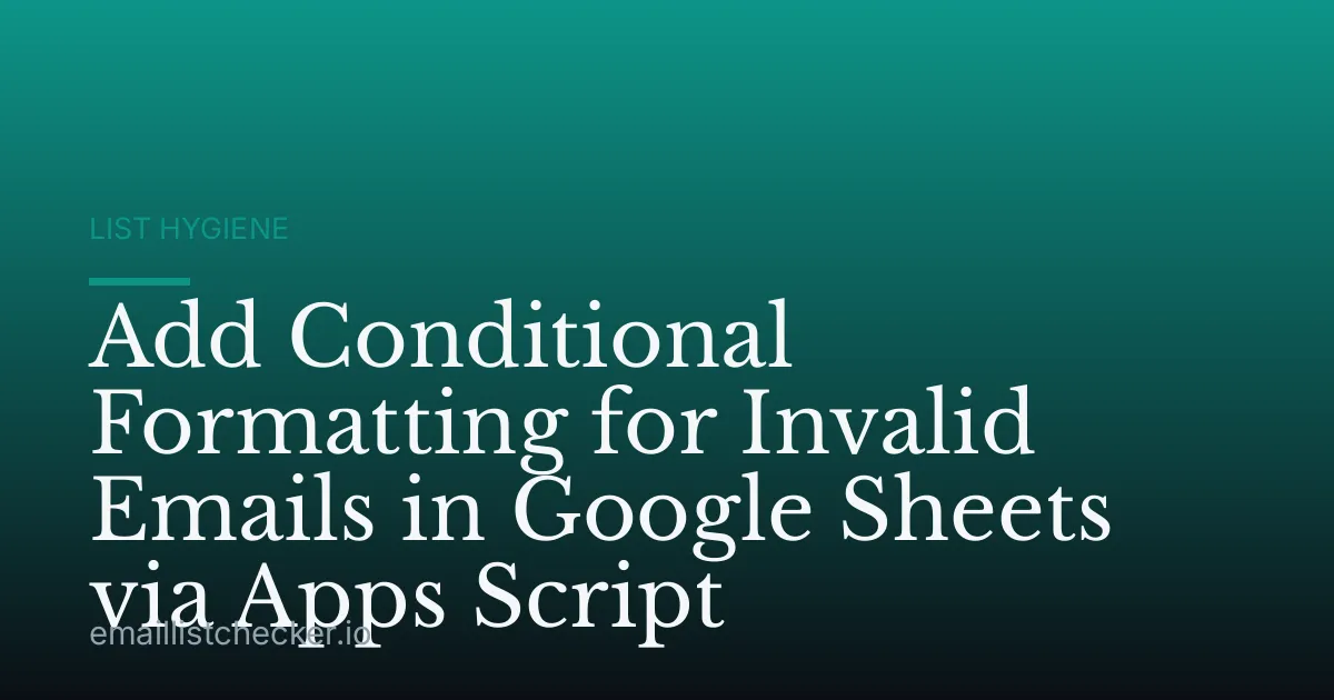 Add Conditional Formatting for Invalid Emails in Google Sheets via Apps Script