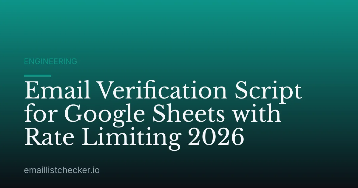 Email Verification Script for Google Sheets with Rate Limiting 2026