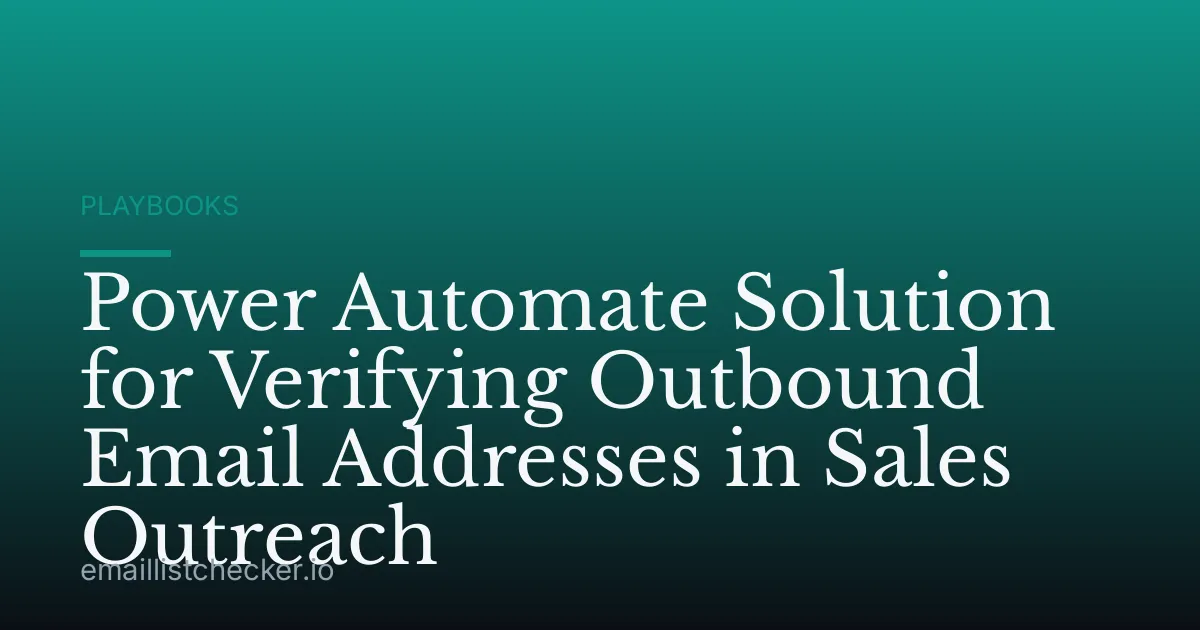 Power Automate Solution for Verifying Outbound Email Addresses in Sales Outreach