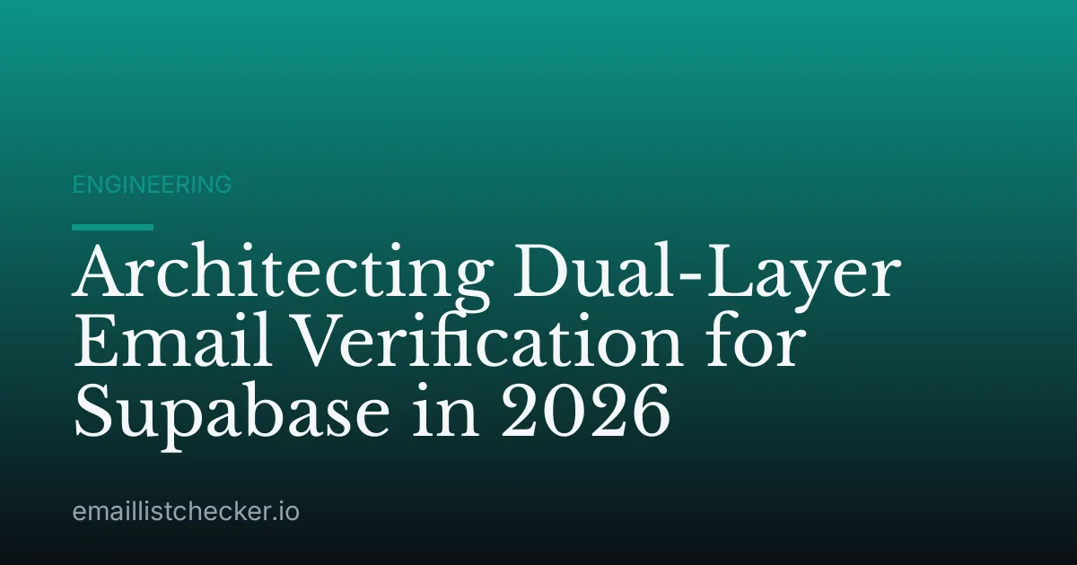 Architecting Dual-Layer Email Verification for Supabase in 2026