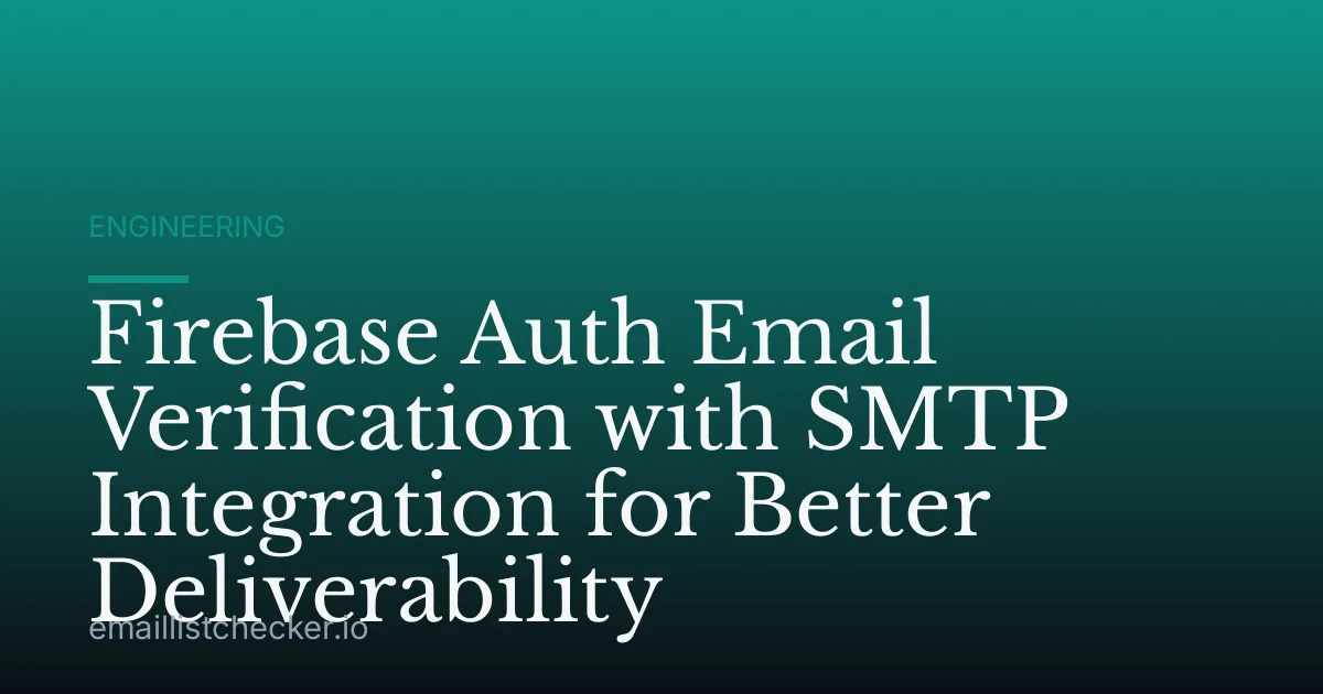 Firebase Auth Email Verification with SMTP Integration for Better Deliverability