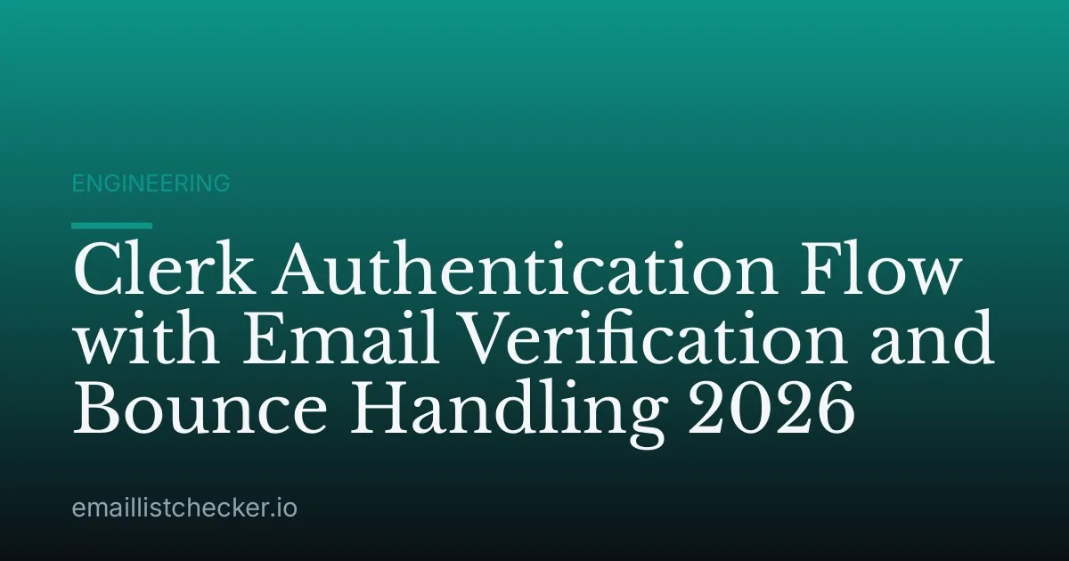 Clerk Authentication Flow with Email Verification and Bounce Handling 2026