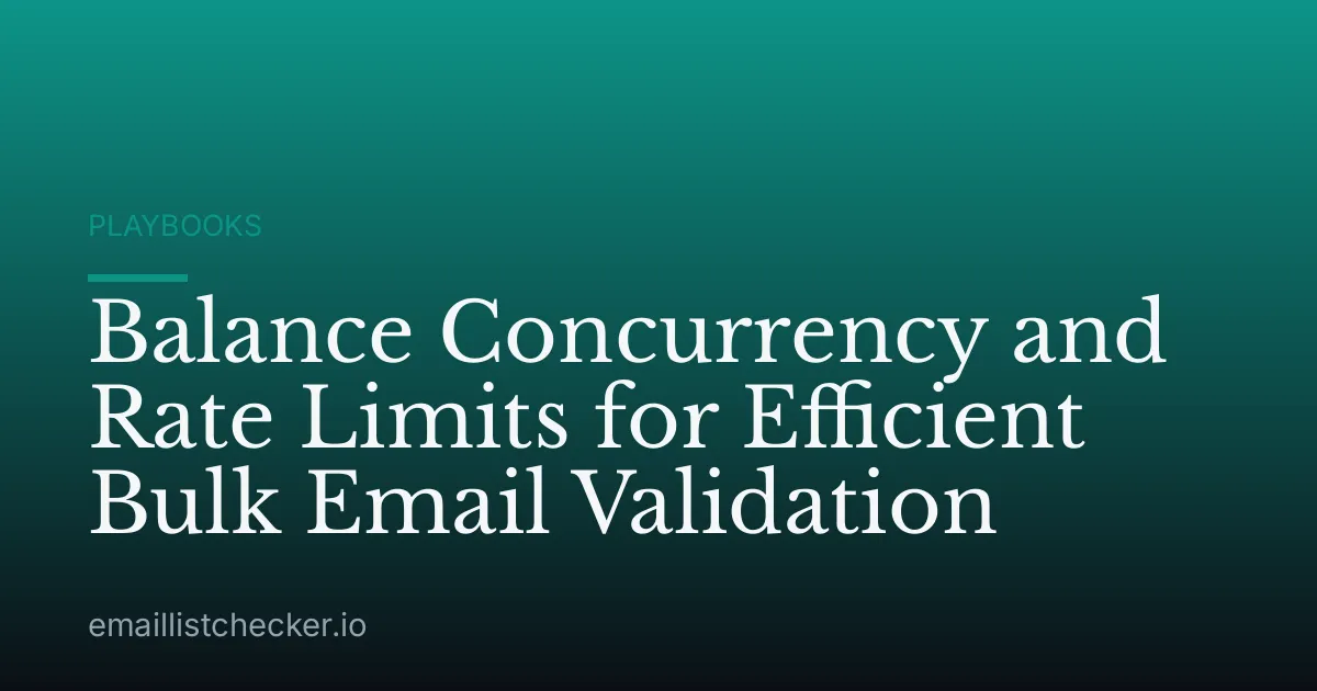 Balance Concurrency and Rate Limits for Efficient Bulk Email Validation