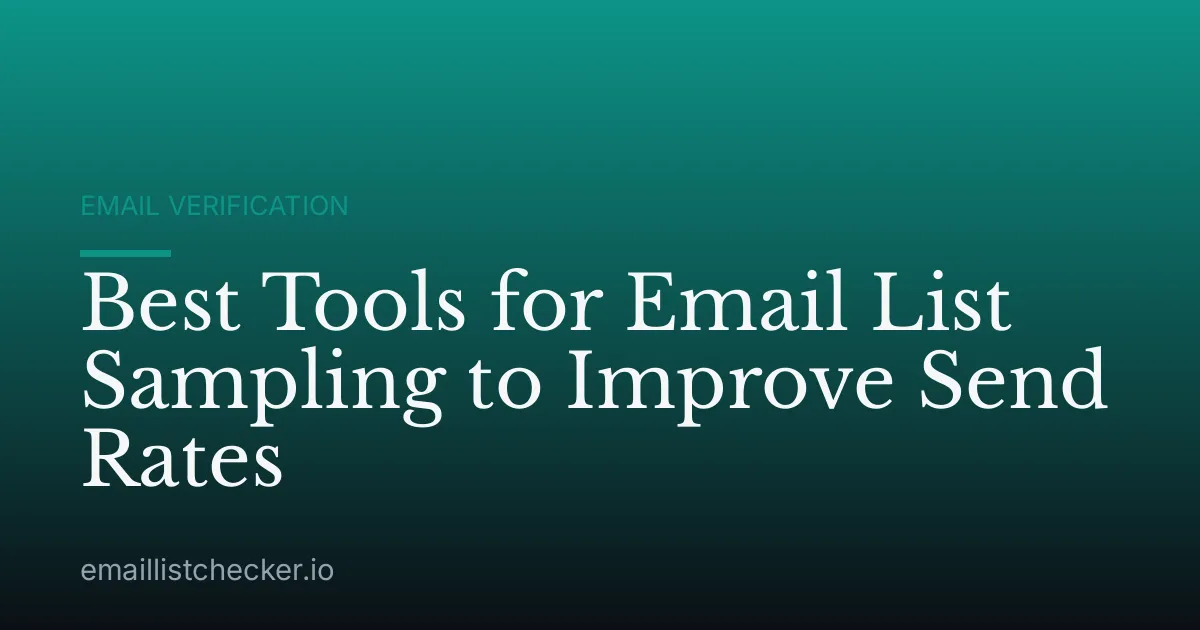 Best Tools for Email List Sampling to Improve Send Rates