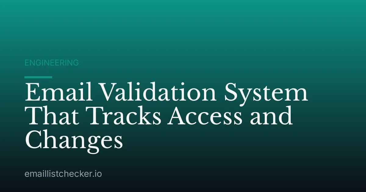 Email Validation System That Tracks Access and Changes