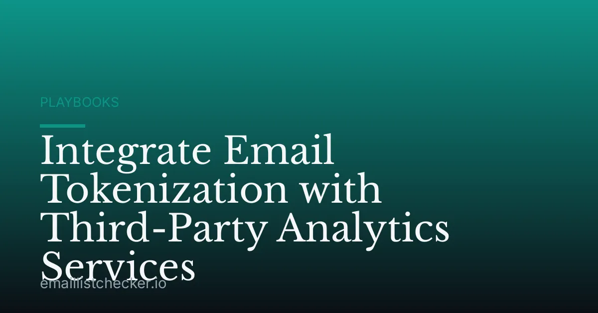 Integrate Email Tokenization with Third-Party Analytics Services