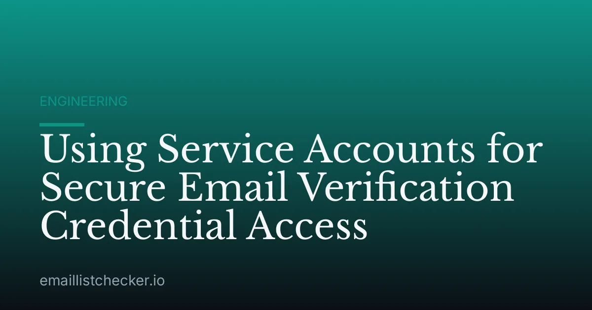 Using Service Accounts for Secure Email Verification Credential Access