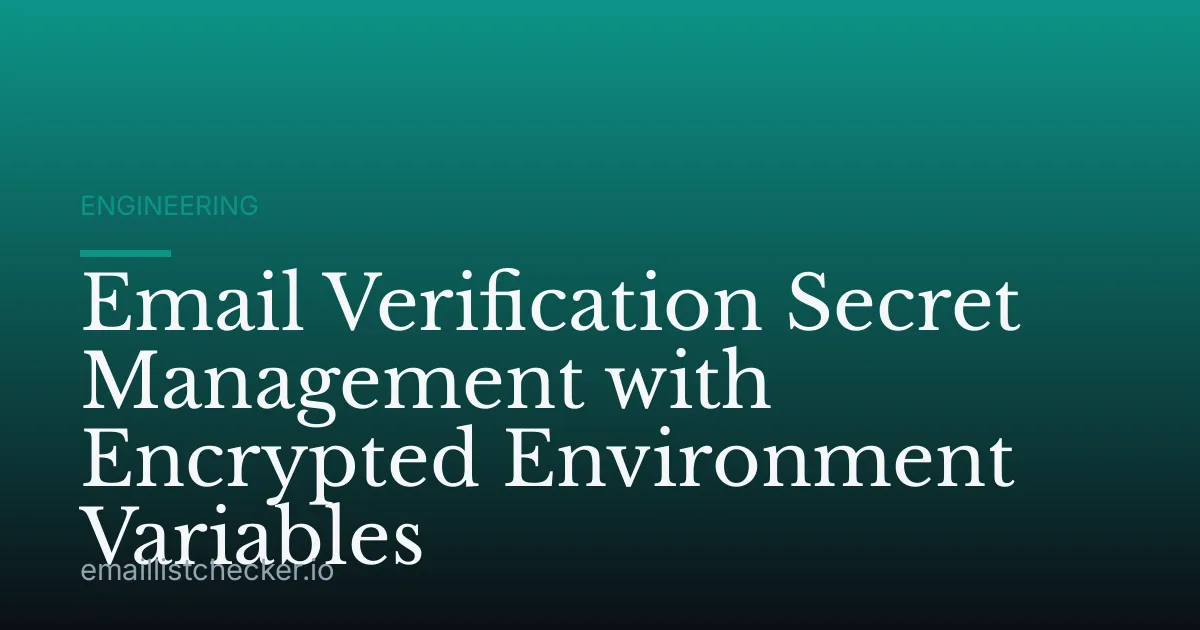 Email Verification Secret Management with Encrypted Environment Variables