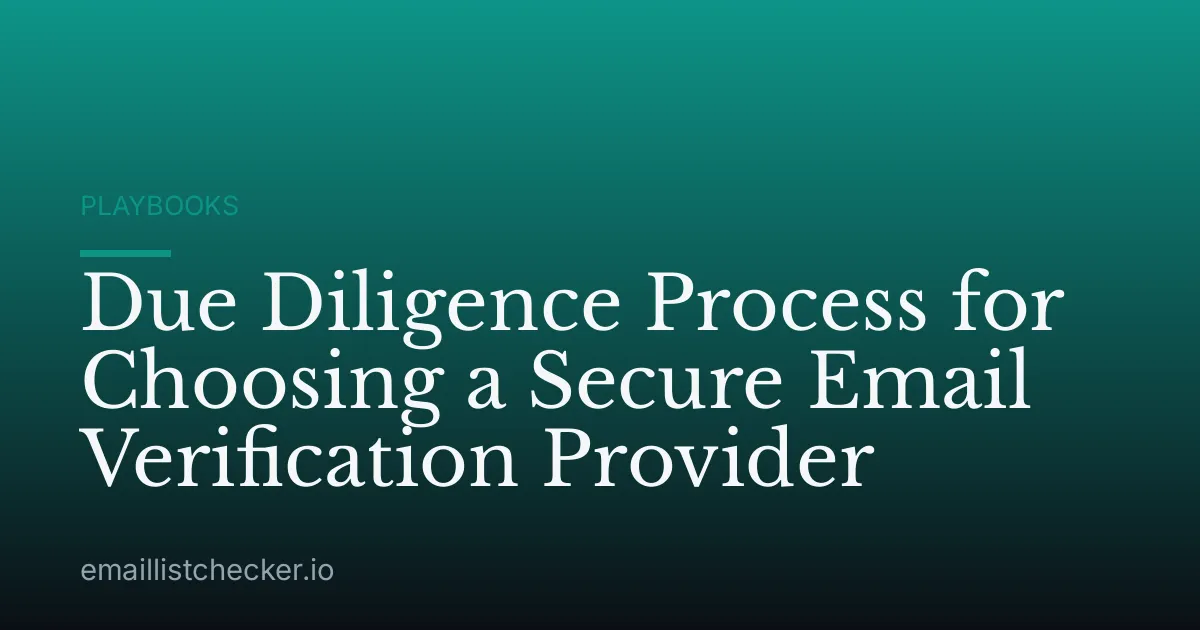 Due Diligence Process for Choosing a Secure Email Verification Provider