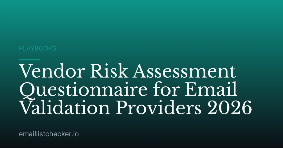 Vendor Risk Assessment Questionnaire for Email Validation Providers 2026