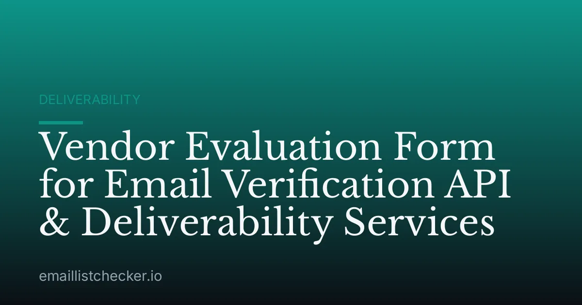 Vendor Evaluation Form for Email Verification API & Deliverability Services