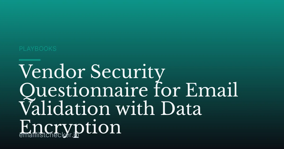 Vendor Security Questionnaire for Email Validation with Data Encryption