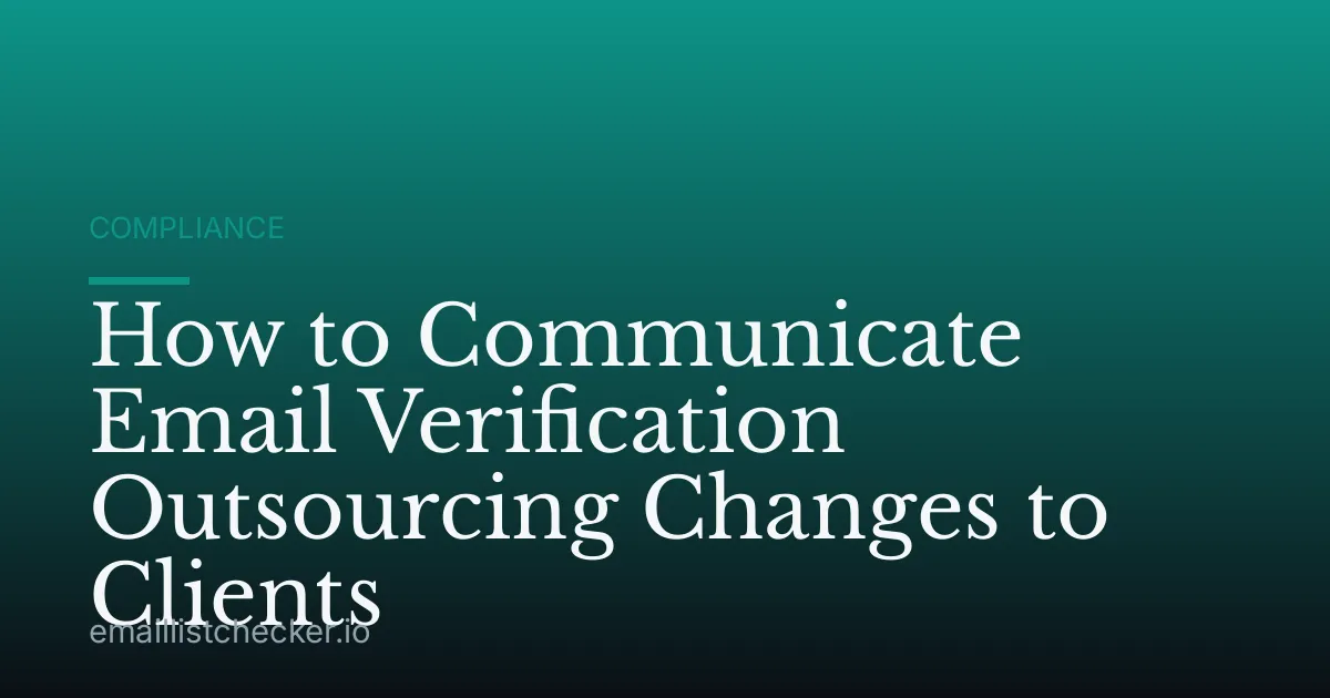 How to Communicate Email Verification Outsourcing Changes to Clients