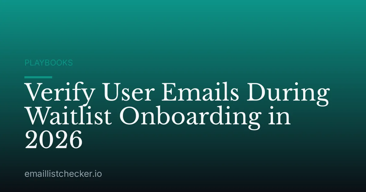 Verify User Emails During Waitlist Onboarding in 2026