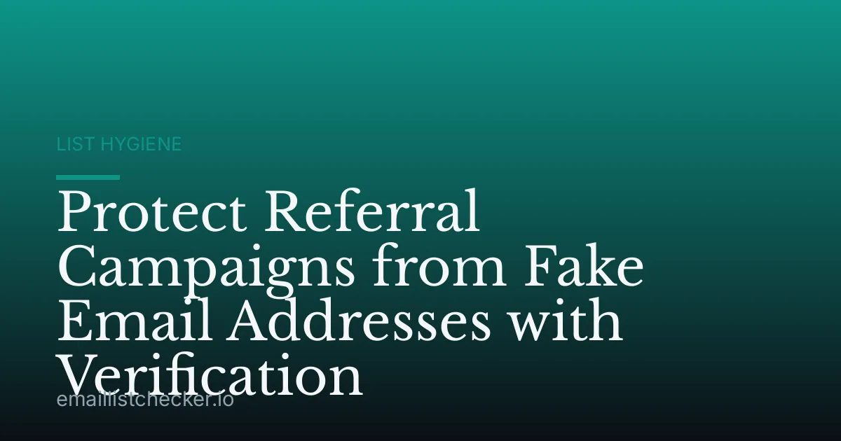 Protect Referral Campaigns from Fake Email Addresses with Verification