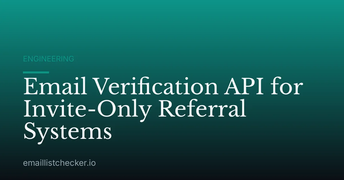 Email Verification API for Invite-Only Referral Systems