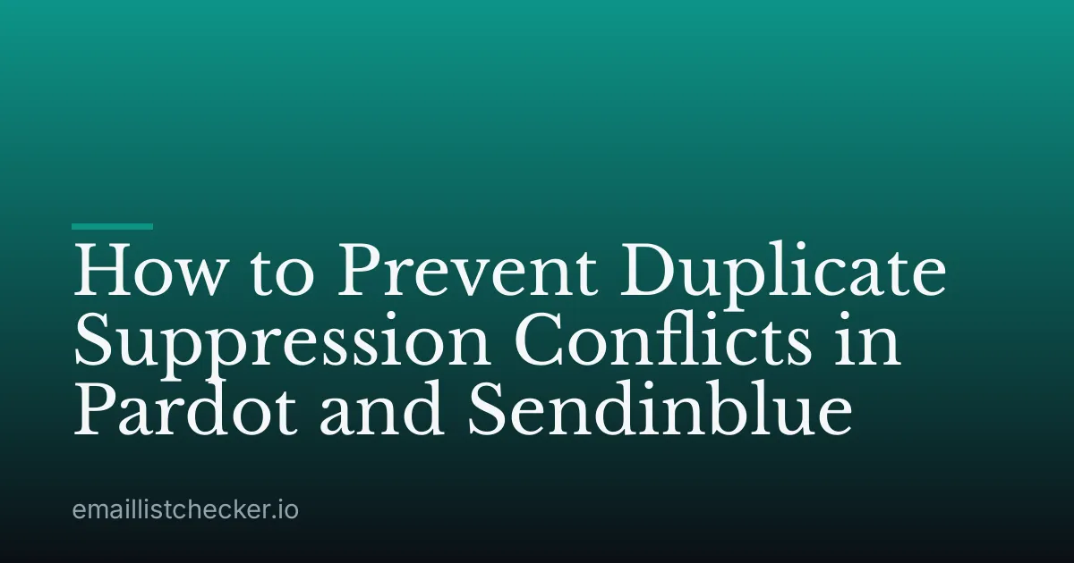 How to Prevent Duplicate Suppression Conflicts in Pardot and Sendinblue