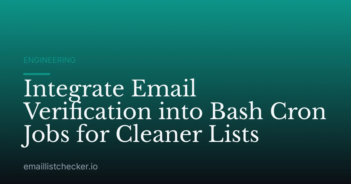 Integrate Email Verification into Bash Cron Jobs for Cleaner Lists